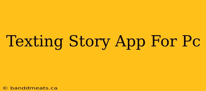 Texting Story App For Pc