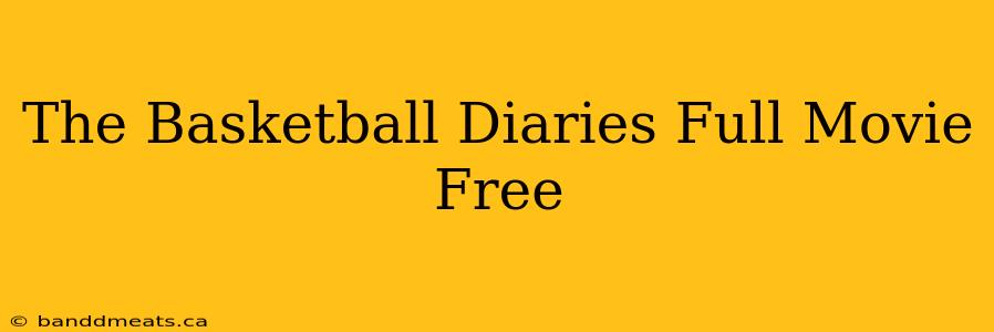 The Basketball Diaries Full Movie Free