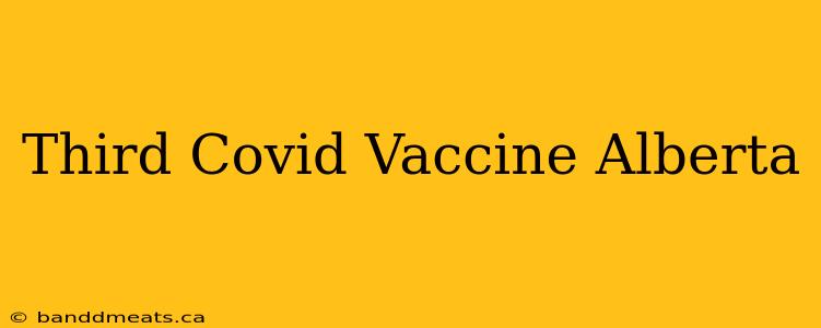 Third Covid Vaccine Alberta