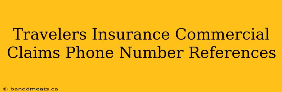 Travelers Insurance Commercial Claims Phone Number References