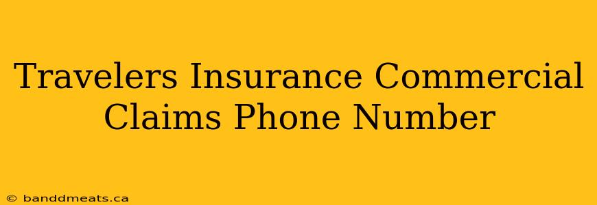 Travelers Insurance Commercial Claims Phone Number