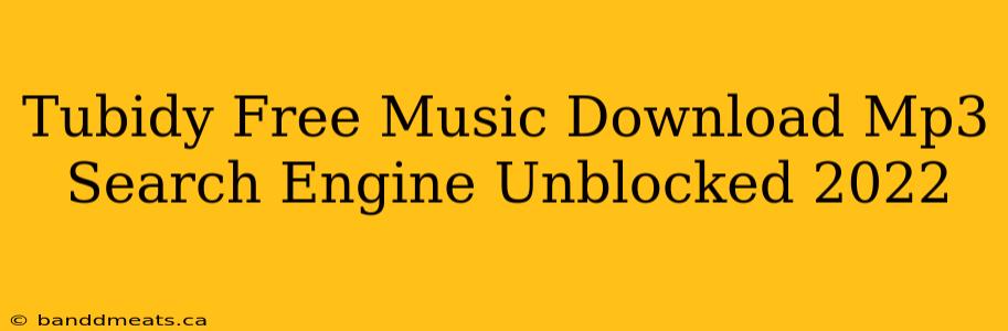 Tubidy Free Music Download Mp3 Search Engine Unblocked 2022