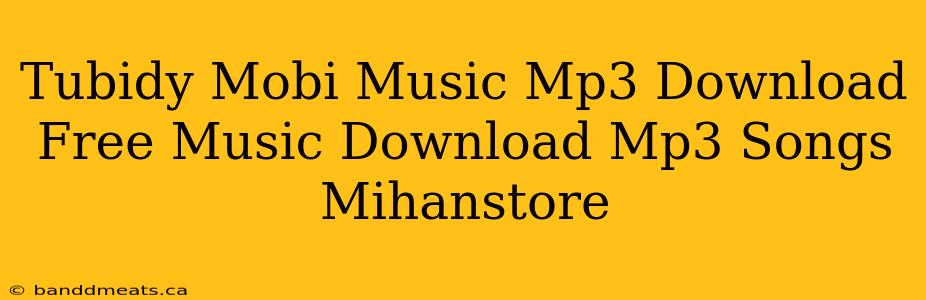 Tubidy Mobi Music Mp3 Download Free Music Download Mp3 Songs Mihanstore