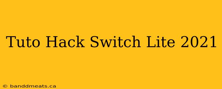 Tuto Hack Switch Lite 2021