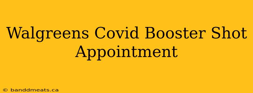 Walgreens Covid Booster Shot Appointment