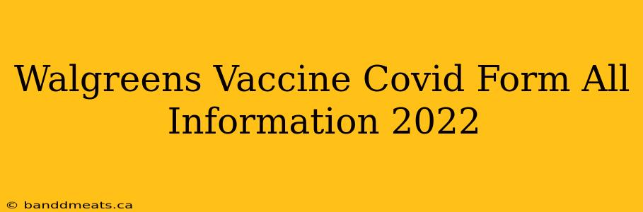 Walgreens Vaccine Covid Form All Information 2022