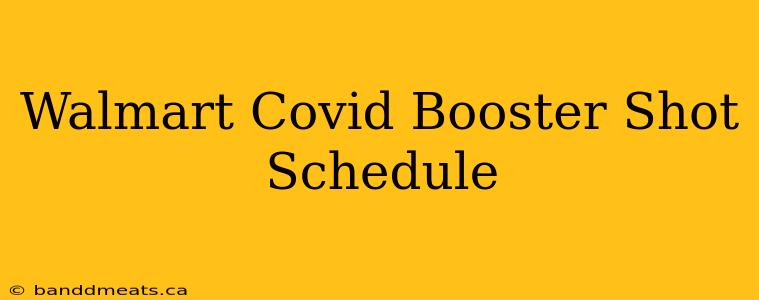 Walmart Covid Booster Shot Schedule