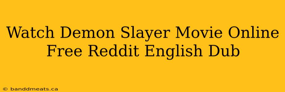 Watch Demon Slayer Movie Online Free Reddit English Dub