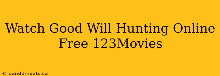 Watch Good Will Hunting Online Free 123Movies