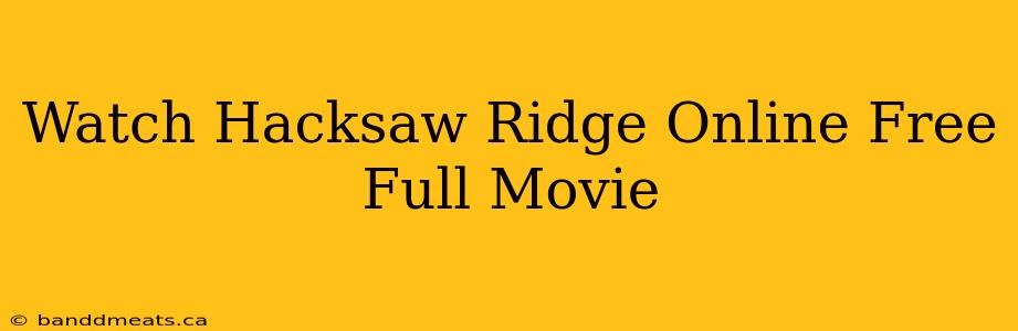 Watch Hacksaw Ridge Online Free Full Movie