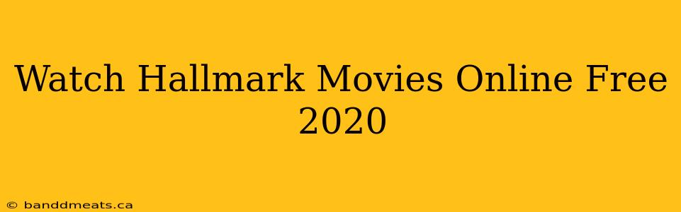 Watch Hallmark Movies Online Free 2020