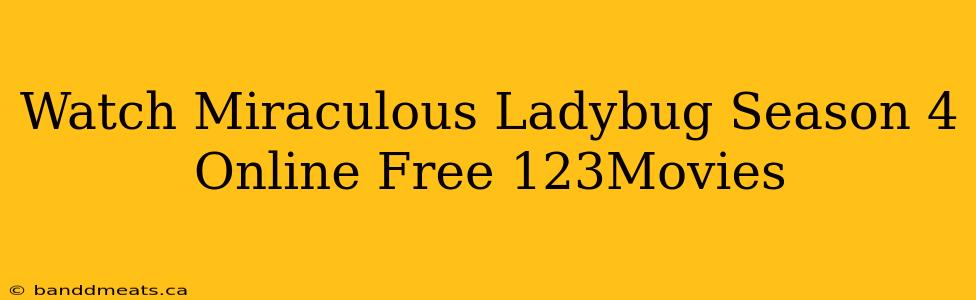 Watch Miraculous Ladybug Season 4 Online Free 123Movies