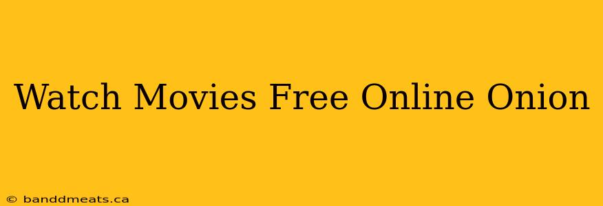 Watch Movies Free Online Onion