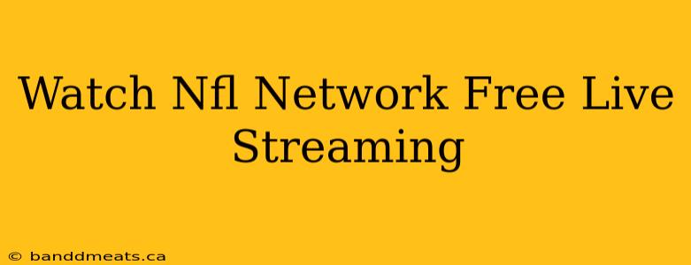 Watch Nfl Network Free Live Streaming