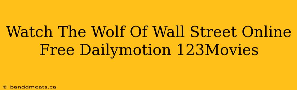 Watch The Wolf Of Wall Street Online Free Dailymotion 123Movies 