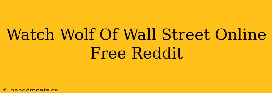 Watch Wolf Of Wall Street Online Free Reddit