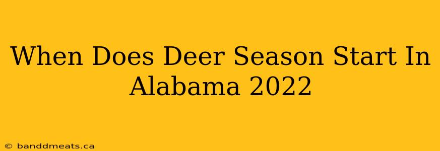 When Does Deer Season Start In Alabama 2022