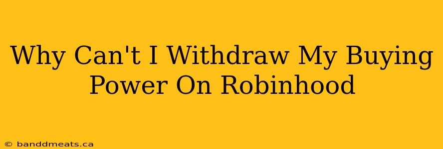 Why Can't I Withdraw My Buying Power On Robinhood