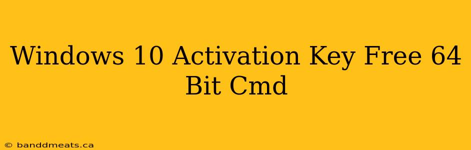 Windows 10 Activation Key Free 64 Bit Cmd