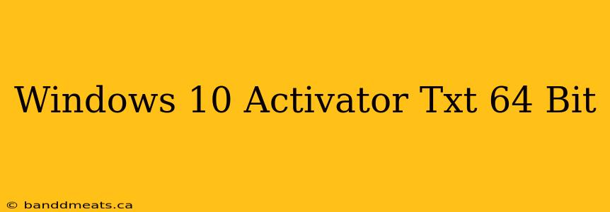 Windows 10 Activator Txt 64 Bit