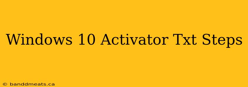 Windows 10 Activator Txt Steps