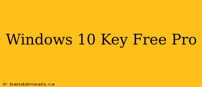 Windows 10 Key Free Pro