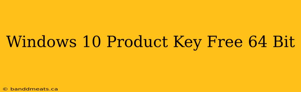 Windows 10 Product Key Free 64 Bit