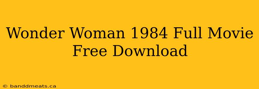 Wonder Woman 1984 Full Movie Free Download